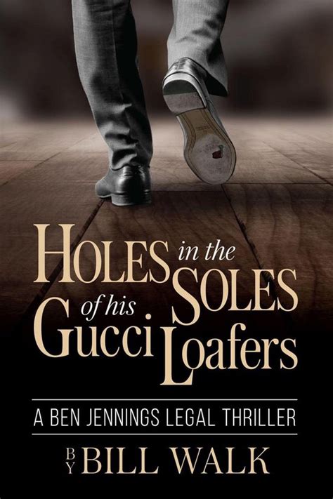 ‎Holes in the Soles of his Gucci Loafers (A Ben Jennings Legal 